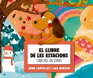 EL LLIBRE DE LES ESTACIONS. CADA MES, UN CONTE! | 9788424665784 | CANYELLES, ANNA | Llibreria La Font de Mimir - Llibreria online Barcelona - Comprar llibres català i castellà