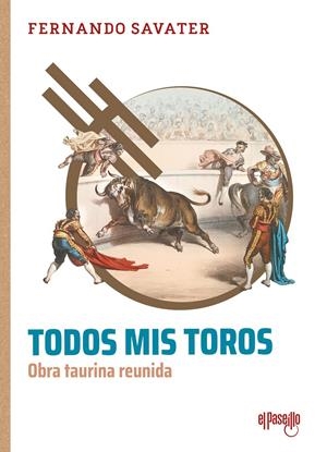 TODOS MIS TOROS (OBRA TAURINA REUNIDA) | 9791399072327 | SAVATER, FERNANDO | Llibreria La Font de Mimir - Llibreria online Barcelona - Comprar llibres català i castellà