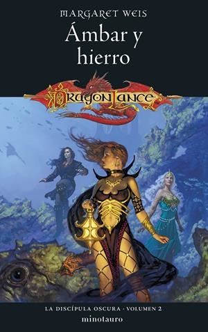 LA DISCÍPULA OSCURA Nº 02/03 ÁMBAR Y HIERRO | 9788445011515 | WEIS, MARGARET | Llibreria La Font de Mimir - Llibreria online Barcelona - Comprar llibres català i castellà