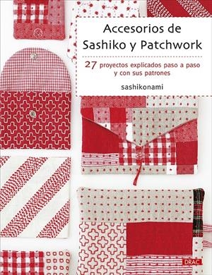ACCESORIOS DE SASHIKO Y PATCHWORK | 9788498747539 | SASHIKONAMI | Llibreria La Font de Mimir - Llibreria online Barcelona - Comprar llibres català i castellà