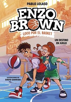 ENZO BROWN: LOCO POR EL BASKET 2 - UN DESTINO EN JUEGO | 9788410269040 | LOLASO, PABLO | Llibreria La Font de Mimir - Llibreria online Barcelona - Comprar llibres català i castellà