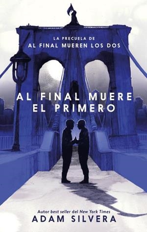 AL FINAL MUERE EL PRIMERO | 9788417854799 | SILVERA, ADAM | Llibreria La Font de Mimir - Llibreria online Barcelona - Comprar llibres català i castellà