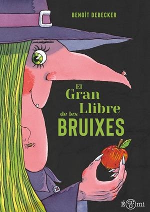 EL GRAN LLIBRE DE LES BRUIXES | 9788419262820 | DEBECKER, BENOÎT | Llibreria La Font de Mimir - Llibreria online Barcelona - Comprar llibres català i castellà