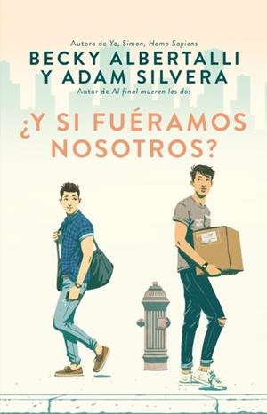 ¿Y SI FUÉRAMOS NOSOTROS? | 9788492918164 | ALBERTALLI, BECKY/SILVERA, ADAM | Llibreria La Font de Mimir - Llibreria online Barcelona - Comprar llibres català i castellà