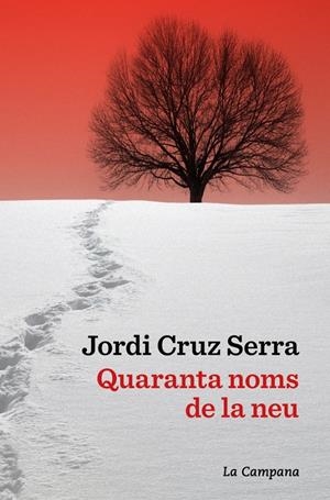 QUARANTA NOMS DE LA NEU | 9791387564063 | CRUZ SERRA, JORDI | Llibreria La Font de Mimir - Llibreria online Barcelona - Comprar llibres català i castellà