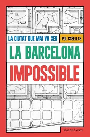LA BARCELONA IMPOSSIBLE | 9791387653293 | CASELLAS, POL | Llibreria La Font de Mimir - Llibreria online Barcelona - Comprar llibres català i castellà