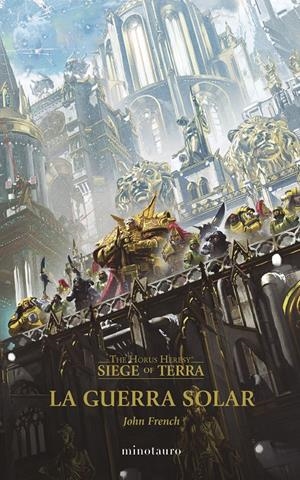 WARHAMMER THE HORUS HERESY: SIEGE OF TERRA Nº 01 LA GUERRA SOLAR | 9788445015087 | FRENCH, JOHN | Llibreria La Font de Mimir - Llibreria online Barcelona - Comprar llibres català i castellà