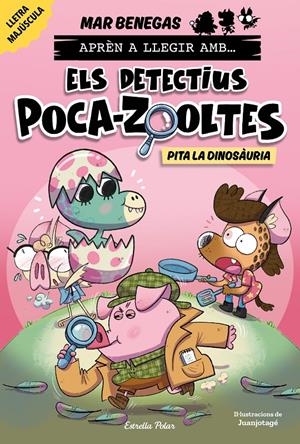 APRÈN A LLEGIR AMB ELS DETECTIUS POCA-ZOOLTES 10. PITA LA DINOSÀURIA | 9791387903213 | BENEGAS, MAR | Llibreria La Font de Mimir - Llibreria online Barcelona - Comprar llibres català i castellà