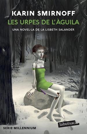 LES URPES DE L'ÀGUILA: UNA NOVEL·LA DE LA LISBETH SALANDER (SÈRIE MILLENNIUM 7) | 9791387802271 | SMIRNOFF, KARIN | Llibreria La Font de Mimir - Llibreria online Barcelona - Comprar llibres català i castellà