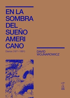 EN LA SOMBRA DEL SUEÑO AMERICANO | 9789871622955 | WOJNAROWICZ, DAVID | Llibreria La Font de Mimir - Llibreria online Barcelona - Comprar llibres català i castellà
