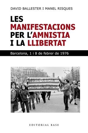 LES MANIFESTACIONS PER L'AMNISTIA I LA LLIBERTAT. BARCELONA 1 I 8 DE FEBRER | 9791387728281 | BALLESTER, DAVID/RISQUES CORBELLA, MANEL | Llibreria La Font de Mimir - Llibreria online Barcelona - Comprar llibres català i castellà
