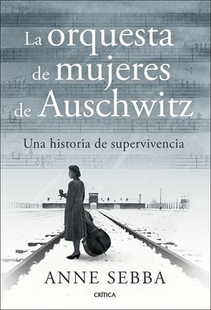 LA ORQUESTA DE MUJERES DE AUSCHWITZ | 9788491998341 | SEBBA, ANNE | Llibreria La Font de Mimir - Llibreria online Barcelona - Comprar llibres català i castellà