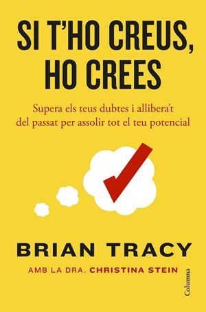 SI T'HO CREUS, HO CREES | 9788466434478 | TRACY, BRIAN | Llibreria La Font de Mimir - Llibreria online Barcelona - Comprar llibres català i castellà