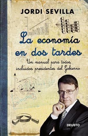 LA ECONOMÍA EN DOS TARDES | 9788423412693 | SEVILLA, JORDI | Llibreria La Font de Mimir - Llibreria online Barcelona - Comprar llibres català i castellà
