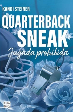 RIVALES. QUARTERBACK SNEAK | 9788408312987 | STEINER, KANDI | Llibreria La Font de Mimir - Llibreria online Barcelona - Comprar llibres català i castellà