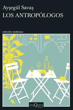 LOS ANTROPÓLOGOS | 9788411077057 | SAVAS, AYSEGÜL | Llibreria La Font de Mimir - Llibreria online Barcelona - Comprar llibres català i castellà