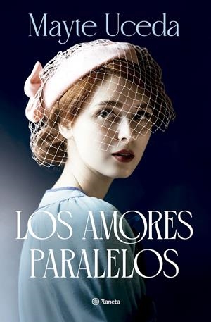 LOS AMORES PARALELOS | 9788408313649 | UCEDA, MAYTE | Llibreria La Font de Mimir - Llibreria online Barcelona - Comprar llibres català i castellà