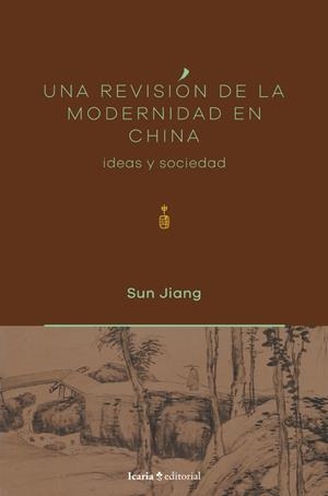 UNA REVISIÓN DE LA MODERNIDAD EN CHINA | 9791387991029 | JIANG, SUN | Llibreria La Font de Mimir - Llibreria online Barcelona - Comprar llibres català i castellà