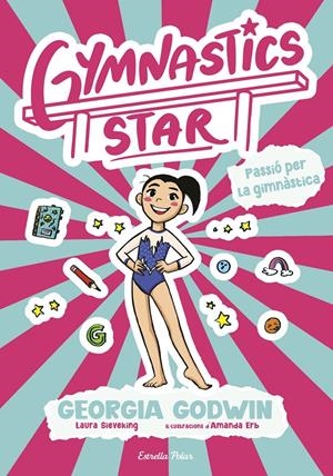 GYMNASTICS STAR 1. PASSIÓ PER LA GIMNÀSTICA | 9791387903275 | GODWIN, GEORGIA | Llibreria La Font de Mimir - Llibreria online Barcelona - Comprar llibres català i castellà