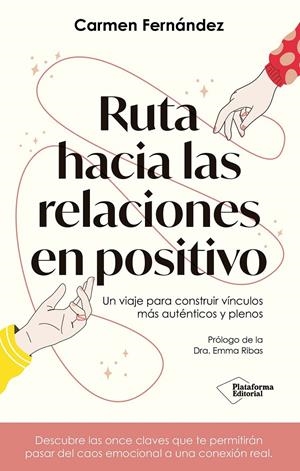 RUTA HACIA LAS RELACIONES EN POSITIVO | 9791387813635 | FERNÁNDEZ RIVAS, CARMEN | Llibreria La Font de Mimir - Llibreria online Barcelona - Comprar llibres català i castellà