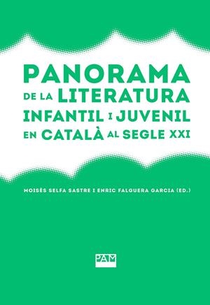 PANORAMA DE LA LITERATURA INFANTIL I JUVENIL EN CATALÀ AL SEGLE XXI | 9788491913252 | SELFA SASTRE, MOISÉS/FALGUERA GARCIA, ENRIC (ED.) | Llibreria La Font de Mimir - Llibreria online Barcelona - Comprar llibres català i castellà