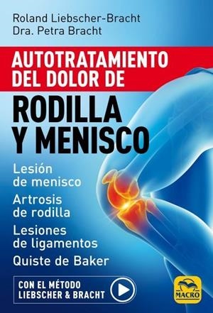 AUTOTRATAMIENTO DEL DOLOR DE RODILLA Y MENISCO | 9788828521624 | BRACHT, PETRA DRA. / LIEBSCHER-BRACHT, ROLAND | Llibreria La Font de Mimir - Llibreria online Barcelona - Comprar llibres català i castellà