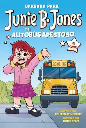 JUNIE B. JONES Y EL AUTOBÚS APESTOSO (JUNIE B. JONES [EL CÓMIC]) | 9788448872649 | PARK, BARBARA | Llibreria La Font de Mimir - Llibreria online Barcelona - Comprar llibres català i castellà