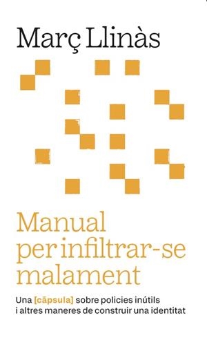 MANUAL PER INFILTRAR-SE MALAMENT | 9788411731973 | LLINÀS BELLIURE, MARÇ | Llibreria La Font de Mimir - Llibreria online Barcelona - Comprar llibres català i castellà