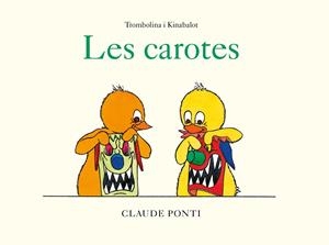 TROMBOLINA I KINABALOT: LES CAROTES | 9788473294003 | PONTI, CLAUDE | Llibreria La Font de Mimir - Llibreria online Barcelona - Comprar llibres català i castellà