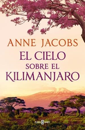 EL CIELO SOBRE EL KILIMANJARO (SUEÑOS DE ÁFRICA 1) | 9788401028922 | JACOBS, ANNE | Llibreria La Font de Mimir - Llibreria online Barcelona - Comprar llibres català i castellà
