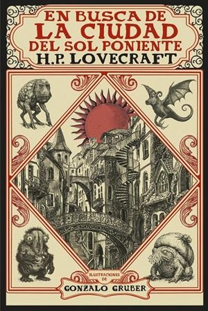 EN BUSCA DE LA CIUDAD DEL SOL PONIENTE [EDICIÓN ILUSTRADA] | 9791370091705 | LOVECRAFT, H. P. | Llibreria La Font de Mimir - Llibreria online Barcelona - Comprar llibres català i castellà
