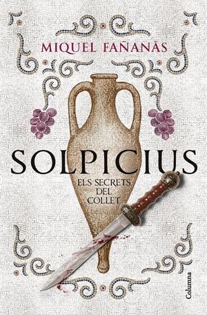 SOLPICIUS. ELS SECRETS DEL COLLET | 9788466434591 | MIQUEL FAÑANÀS | Llibreria La Font de Mimir - Llibreria online Barcelona - Comprar llibres català i castellà