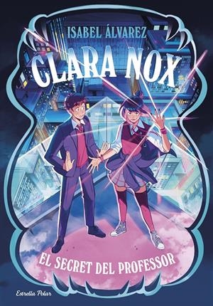 CLARA NOX 2. EL SECRET DEL PROFESSOR | 9791387903473 | ÁLVAREZ, ISABEL | Llibreria La Font de Mimir - Llibreria online Barcelona - Comprar llibres català i castellà