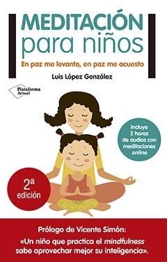 MEDITACIÓN PARA NIÑOS | 9788416429776 | LÓPEZ GONZÁLEZ, LUIS | Llibreria La Font de Mimir - Llibreria online Barcelona - Comprar llibres català i castellà