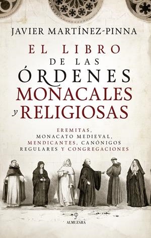 EL LIBRO DE LAS ÓRDENES MONACALES Y RELIGIOSAS | 9791370201685 | JAVIER MARTÍNEZ-PINNA | Llibreria La Font de Mimir - Llibreria online Barcelona - Comprar llibres català i castellà