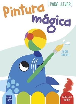 PINTURA MÁGICA PARA LLEVAR. FOCA | 9788408296706 | YOYO | Llibreria La Font de Mimir - Llibreria online Barcelona - Comprar llibres català i castellà
