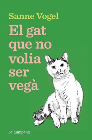 EL GAT QUE NO VOLIA SER VEGÀ | 9788419836939 | VOGEL, SANNE | Llibreria La Font de Mimir - Llibreria online Barcelona - Comprar llibres català i castellà