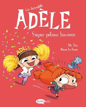 LA TERRIBLE ADÈLE 13. SÚPER PETONS BAVOSOS | 9791387744168 | MR TAN | Llibreria La Font de Mimir - Llibreria online Barcelona - Comprar llibres català i castellà