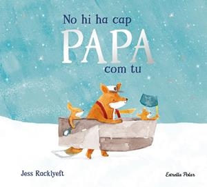 NO HI HA CAP PAPA COM TU | 9791387782849 | RACKLYEFT, JESS | Llibreria La Font de Mimir - Llibreria online Barcelona - Comprar llibres català i castellà