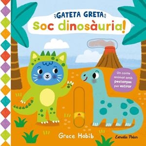 GATETA GRETA. SOC DINOSÀURIA! | 9788413899978 | HABIB, GRACE | Llibreria La Font de Mimir - Llibreria online Barcelona - Comprar llibres català i castellà