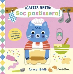 GATETA GRETA. SOC PASTISSERA! | 9791387782467 | HABIB, GRACE | Llibreria La Font de Mimir - Llibreria online Barcelona - Comprar llibres català i castellà