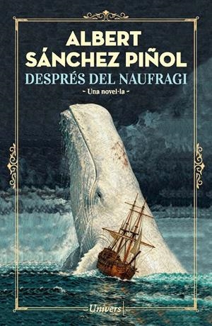 DESPRÉS DEL NAUFRAGI | 9788419721754 | SÁNCHEZ PIÑOL, ALBERT | Llibreria La Font de Mimir - Llibreria online Barcelona - Comprar llibres català i castellà