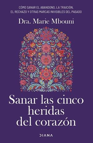 SANAR LAS CINCO HERIDAS DEL CORAZÓN | 9788411192897 | MBOUNI, MARIE | Llibreria La Font de Mimir - Llibreria online Barcelona - Comprar llibres català i castellà