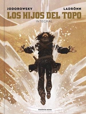 LOS HIJOS DEL TOPO (EDICIÓN INTEGRAL) | 9788410352407 | JODOROWSKY, ALEJANDRO | Llibreria La Font de Mimir - Llibreria online Barcelona - Comprar llibres català i castellà
