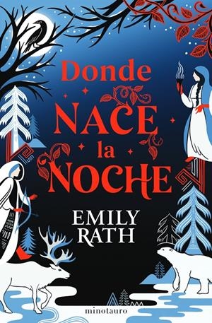 DONDE NACE LA NOCHE | 9788445018798 | RATH, EMILY | Llibreria La Font de Mimir - Llibreria online Barcelona - Comprar llibres català i castellà