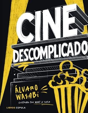 CINE DESCOMPLICADO | 9788448045609 | WASABI, ÁLVARO | Llibreria La Font de Mimir - Llibreria online Barcelona - Comprar llibres català i castellà