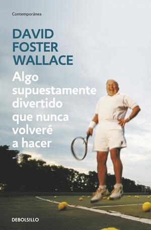 ALGO SUPUESTAMENTE DIVERTIDO QUE NUNCA VOLVERÉ A HACER | 9788499083568 | WALLACE, DAVID FOSTER | Llibreria La Font de Mimir - Llibreria online Barcelona - Comprar llibres català i castellà