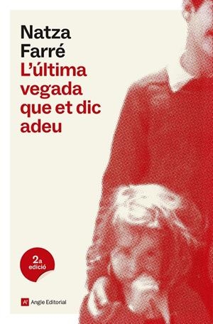 L'ÚLTIMA VEGADA QUE ET DIC ADEU | 9791387853228 | FARRÉ, NATZA | Llibreria La Font de Mimir - Llibreria online Barcelona - Comprar llibres català i castellà