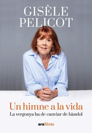 UN HIMNE A LA VIDA | 9788411731805 | PELICOT, GISÈLE | Llibreria La Font de Mimir - Llibreria online Barcelona - Comprar llibres català i castellà