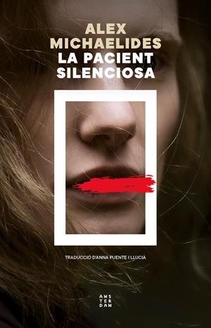 LA PACIENT SILENCIOSA | 9788419960597 | MICHAELIDES, ALEX | Llibreria La Font de Mimir - Llibreria online Barcelona - Comprar llibres català i castellà